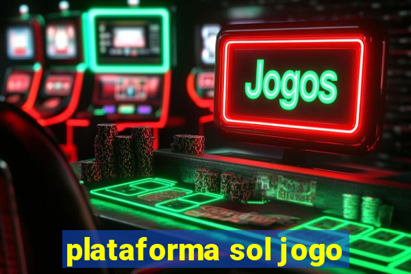 plataforma sol jogo